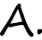 A.